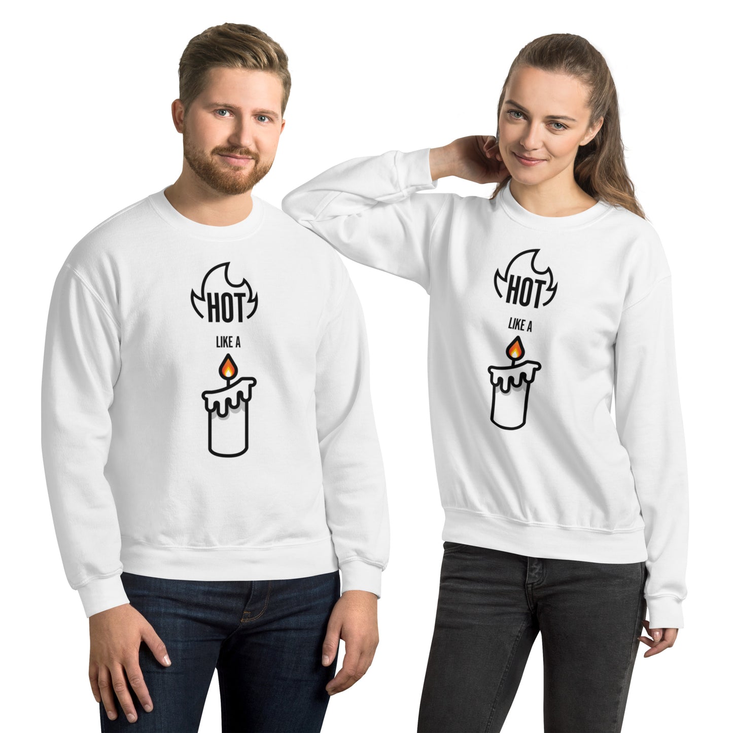 HOT LIKE A CANDLE - Unisex Sweatshirt