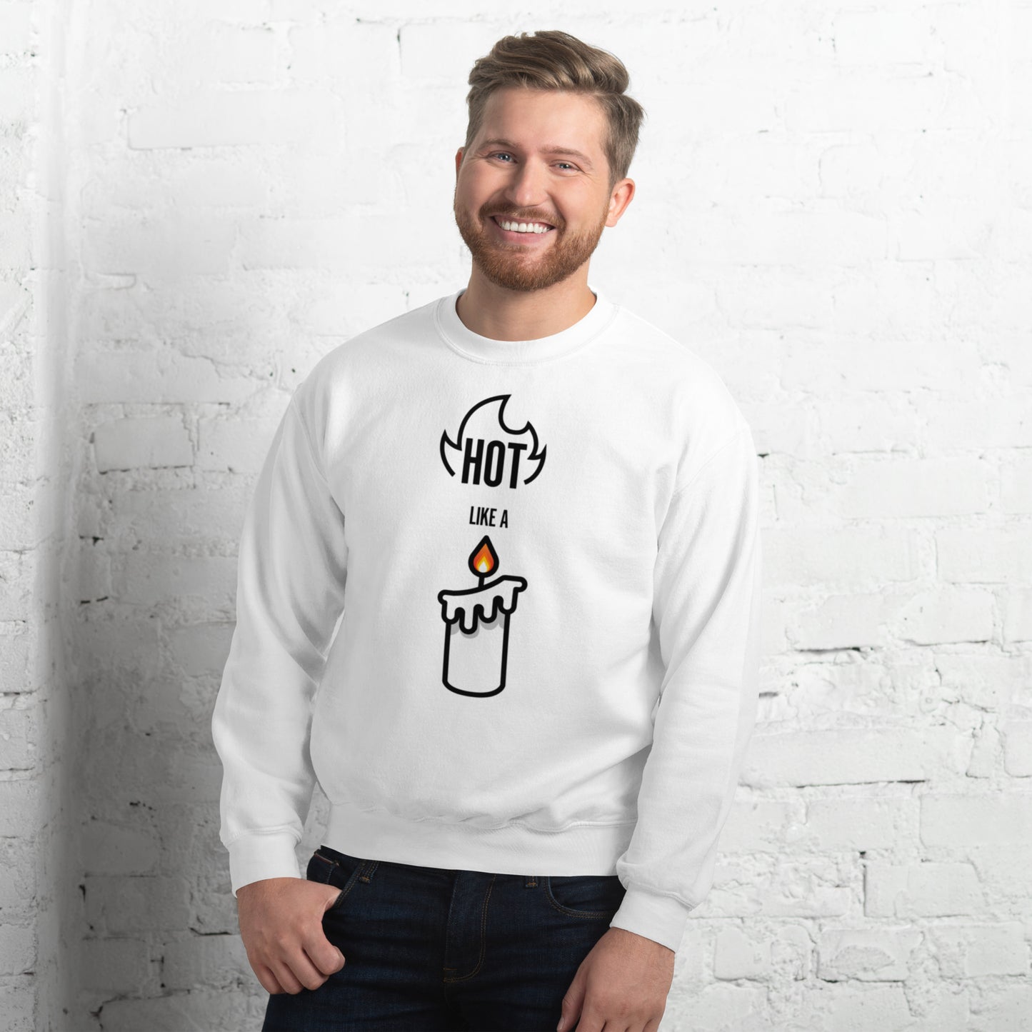 HOT LIKE A CANDLE - Unisex Sweatshirt