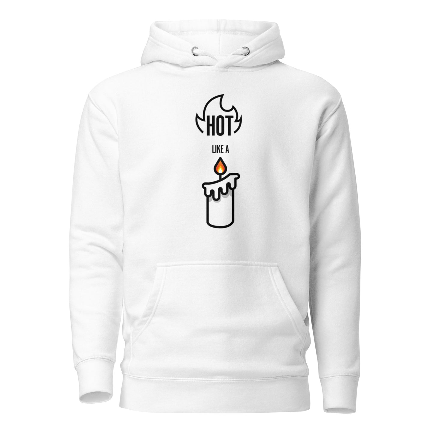 HOT LIKE A CANDLE - Unisex Hoodie